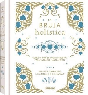 LA BRUJA HOLISTICA | 9788411540438 | ROBBINS, SHAWN | Libreria Geli - Librería Online de Girona - Comprar libros en catalán y castellano