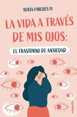 LA VIDA A TRAVES DE MIS OJOS | 9788410184381 | PAREDES PI, BERTA | Llibreria Geli - Llibreria Online de Girona - Comprar llibres en català i castellà