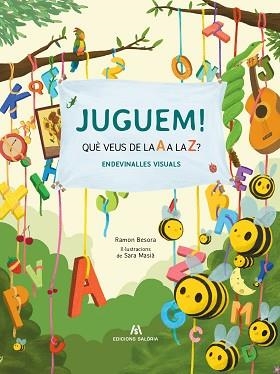 JUGUEM! QUÈ VEUS DE LA A A LA Z? | 9788412582970 | BESORA, RAMÓN | Libreria Geli - Librería Online de Girona - Comprar libros en catalán y castellano