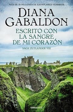 ESCRITO CON LA SANGRE DE MI CORAZÓN (SAGA OUTLANDER 8) | 9788466377799 | GABALDON, DIANA | Libreria Geli - Librería Online de Girona - Comprar libros en catalán y castellano