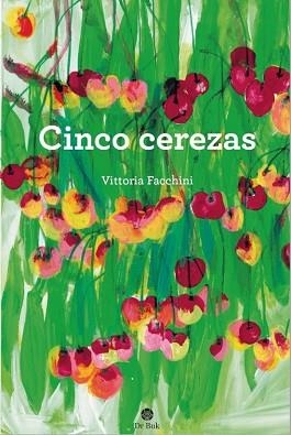CINCO CEREZAS | 9788418219085 | FACCHINI,VITTORIA | Libreria Geli - Librería Online de Girona - Comprar libros en catalán y castellano