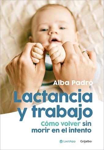 LACTANCIA Y TRABAJO | 9788425364396 | PADRÓ, ALBA | Libreria Geli - Librería Online de Girona - Comprar libros en catalán y castellano