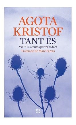 TANT ÉS | 9788419960177 | KRISTOF, AGOTA | Libreria Geli - Librería Online de Girona - Comprar libros en catalán y castellano