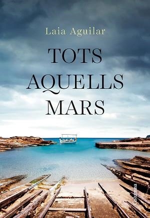 TOTS AQUELLS MARS | 9788466432283 | AGUILAR SARIOL, LAIA | Llibreria Geli - Llibreria Online de Girona - Comprar llibres en català i castellà
