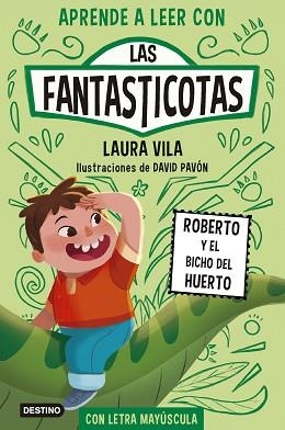 APRENDE A LEER CON LAS FANTASTICOTAS-10.ROBERTO Y EL BICHO DEL HUERTO | 9788408291367 | VILA, LAURA | Libreria Geli - Librería Online de Girona - Comprar libros en catalán y castellano