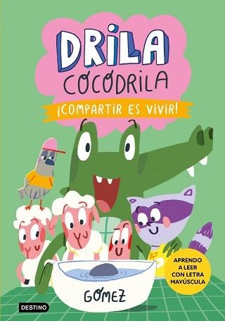 DRILA COCODRILA-6¡COMPARTIR ES VIVIR! | 9788408291381 | GÓMEZ | Llibreria Geli - Llibreria Online de Girona - Comprar llibres en català i castellà