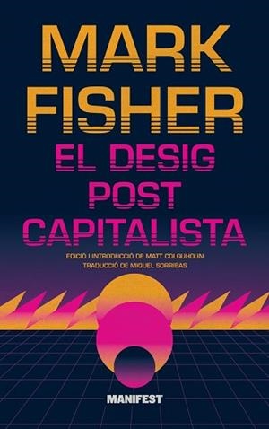 EL DESIG POSTCAPITALISTA | 9788419719980 | FISHER,MARK | Libreria Geli - Librería Online de Girona - Comprar libros en catalán y castellano
