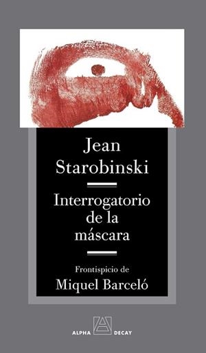 INTERROGATORIO DE LA MÁSCARA | 9788412797084 | STAROBINSKI,JEAN | Libreria Geli - Librería Online de Girona - Comprar libros en catalán y castellano