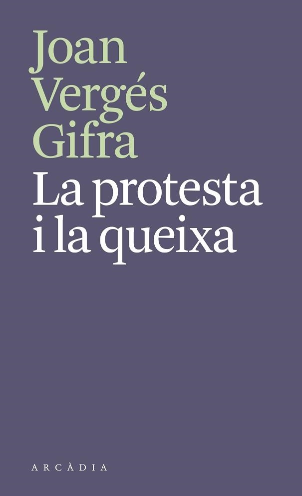 LA PROTESTA I LA QUEIXA | 9788412745788 | VERGÉS GIFRA, JOAN | Libreria Geli - Librería Online de Girona - Comprar libros en catalán y castellano