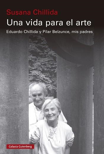 UNA VIDA PARA EL ARTE | 9788410107403 | CHILLIDA, SUSANA | Llibreria Geli - Llibreria Online de Girona - Comprar llibres en català i castellà
