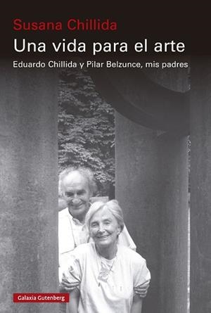 UNA VIDA PARA EL ARTE | 9788410107403 | CHILLIDA, SUSANA | Llibreria Geli - Llibreria Online de Girona - Comprar llibres en català i castellà