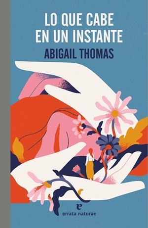 LO QUE CABE EN UN INSTANTE | 9788419158765 | THOMAS, ABIGAIL | Libreria Geli - Librería Online de Girona - Comprar libros en catalán y castellano