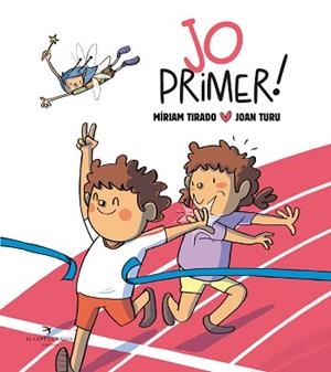 JO PRIMER! | 9788419747327 | TIRADO, MÍRIAM | Libreria Geli - Librería Online de Girona - Comprar libros en catalán y castellano