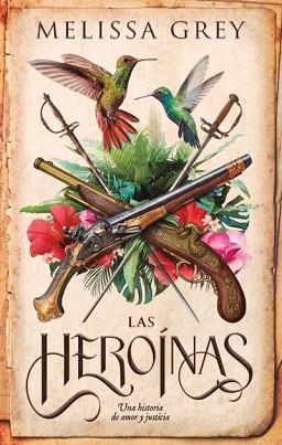 LAS HEROÍNAS | 9788419252876 | GREY, MELISSA | Libreria Geli - Librería Online de Girona - Comprar libros en catalán y castellano