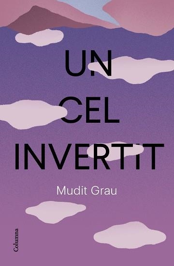 UN CEL INVERTIT | 9788466432337 | GRAU GUASCH, MUDIT | Libreria Geli - Librería Online de Girona - Comprar libros en catalán y castellano