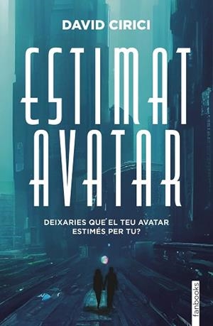 ESTIMAT AVATAR | 9788410028227 | CIRICI, DAVID | Libreria Geli - Librería Online de Girona - Comprar libros en catalán y castellano