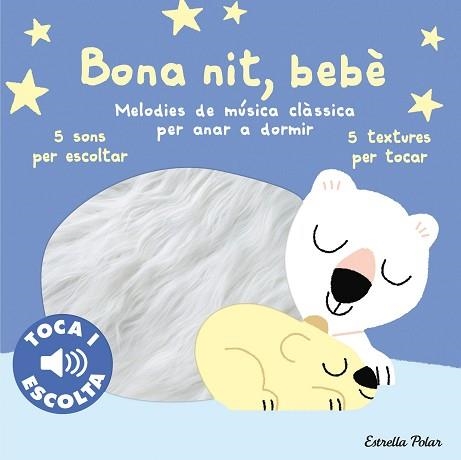 BONA NIT,BEBÈ. TOCA I ESCOLTA | 9788413897066 | BILLET, MARION | Libreria Geli - Librería Online de Girona - Comprar libros en catalán y castellano