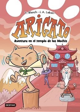 ARIGATO-3.AVENTURA EN EL TEMPLO DE LOS MOCHIS | 9788408292043 | BLANCH, TERESA/LABARI, JOSÉ ÁNGEL | Libreria Geli - Librería Online de Girona - Comprar libros en catalán y castellano