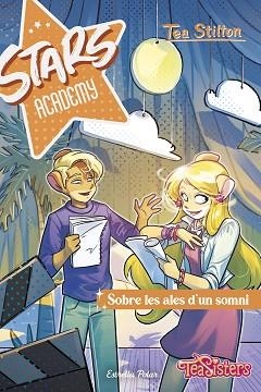 STARS ACADEMY-4.SOBRE LES ALES D'UN SOMNI | 9788413898902 | STILTON, TEA | Libreria Geli - Librería Online de Girona - Comprar libros en catalán y castellano
