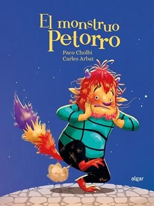 EL MONSTRUO PETORRO | 9788491427377 | PACO CHOLBI | Libreria Geli - Librería Online de Girona - Comprar libros en catalán y castellano