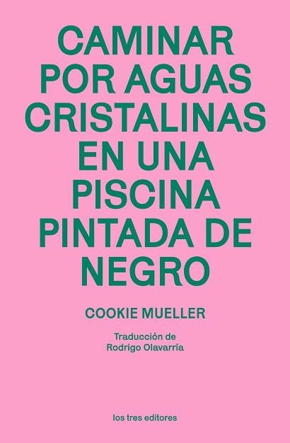 CAMINAR POR AGUAS CRISTALINAS EN UNA PISCINA PINTADA DE NEGRO | 9788412447965 | MUELLER, COOKIE | Libreria Geli - Librería Online de Girona - Comprar libros en catalán y castellano