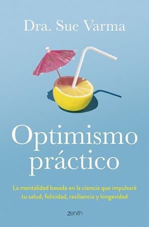 OPTIMISMO PRÁCTICO | 9788408291046 | DRA. SUE VARMA | Llibreria Geli - Llibreria Online de Girona - Comprar llibres en català i castellà