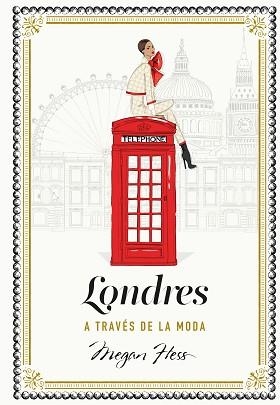 LONDRES A TRAVÉS DE LA MODA | 9788419875358 | HESS, MEGAN | Libreria Geli - Librería Online de Girona - Comprar libros en catalán y castellano