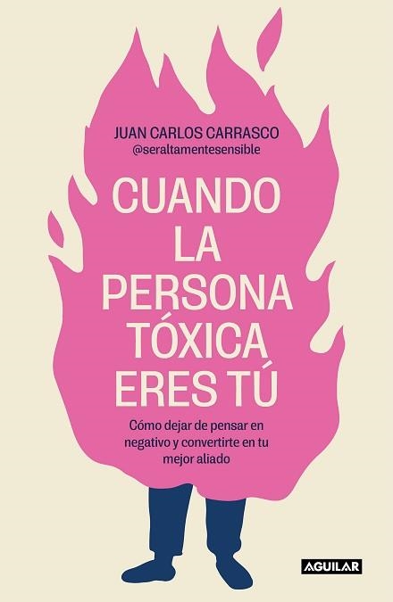 CUANDO LA PERSONA TÓXICA ERES TÚ | 9788403524538 | CARRASCO (@SERALTAMENTESENSIBLE), JUAN CARLOS | Libreria Geli - Librería Online de Girona - Comprar libros en catalán y castellano