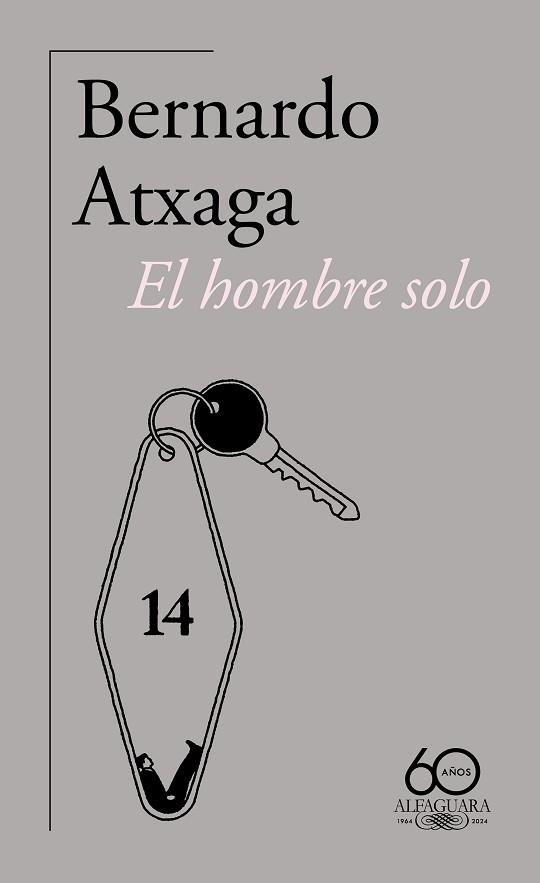 EL HOMBRE SOLO (60.º ANIVERSARIO DE ALFAGUARA) | 9788420478906 | ATXAGA, BERNARDO | Libreria Geli - Librería Online de Girona - Comprar libros en catalán y castellano