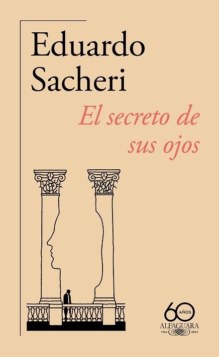 EL SECRETO DE SUS OJOS (60.º ANIVERSARIO DE ALFAGUARA) | 9788420478883 | SACHERI, EDUARDO | Libreria Geli - Librería Online de Girona - Comprar libros en catalán y castellano