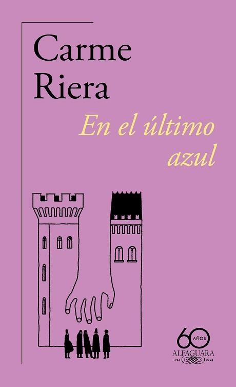 EN EL ÚLTIMO AZUL (60.º ANIVERSARIO DE ALFAGUARA) | 9788420478845 | RIERA, CARME | Libreria Geli - Librería Online de Girona - Comprar libros en catalán y castellano