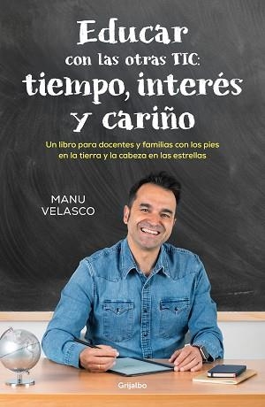 EDUCAR CON LAS OTRAS TIC.TIEMPO,INTERÉS Y CARIÑO | 9788425367571 | VELASCO, MANU | Libreria Geli - Librería Online de Girona - Comprar libros en catalán y castellano
