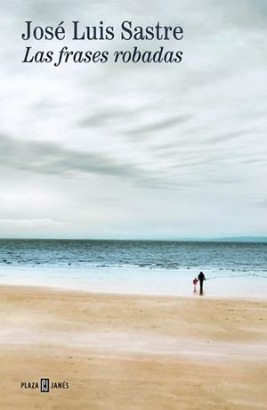 LAS FRASES ROBADAS | 9788401033308 | SASTRE, JOSÉ LUIS | Libreria Geli - Librería Online de Girona - Comprar libros en catalán y castellano