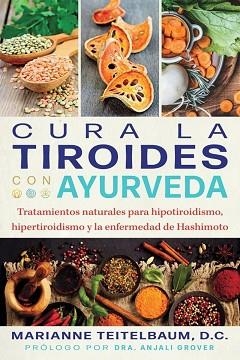 CURA LA TIROIDES CON AYURVEDA | 9798888501054 | TEITELBAUM, MARIANNE | Libreria Geli - Librería Online de Girona - Comprar libros en catalán y castellano