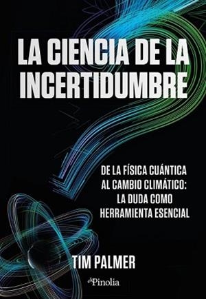 LA CIENCIA DE LA INCERTIDUMBRE | 9788419878809 | PALMER,TIM | Libreria Geli - Librería Online de Girona - Comprar libros en catalán y castellano