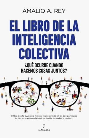 EL LIBRO DE LA INTELIGENCIA COLECTIVA | 9788418648618 | AMALIO A. REY | Llibreria Geli - Llibreria Online de Girona - Comprar llibres en català i castellà