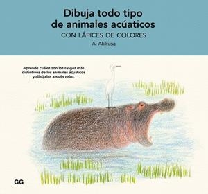 DIBUJA TODO TIPO DE ANIMALES ACUÁTICOS CON LÁPICES DE COLORES | 9788425234880 | AKIKUSA, AI | Llibreria Geli - Llibreria Online de Girona - Comprar llibres en català i castellà