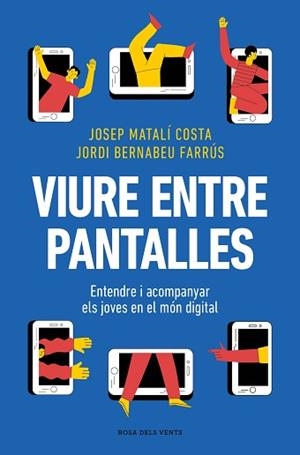 VIURE ENTRE PANTALLES | 9788419756589 | MATALÍ, JOSEP/BERNABEU, JORDI | Llibreria Geli - Llibreria Online de Girona - Comprar llibres en català i castellà
