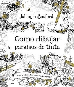 CÓMO DIBUJAR PARAÍSOS DE TINTA | 9788417165901 | BASFORD, JOHANNA | Libreria Geli - Librería Online de Girona - Comprar libros en catalán y castellano
