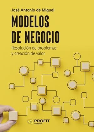 MODELOS DE NEGOCIO | 9788410235021 | DE MIGUEL, JOSE ANTONIO | Libreria Geli - Librería Online de Girona - Comprar libros en catalán y castellano