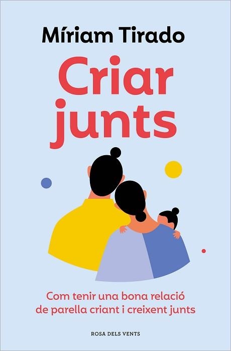 CRIAR JUNTS | 9788419259707 | TIRADO, MÍRIAM | Libreria Geli - Librería Online de Girona - Comprar libros en catalán y castellano