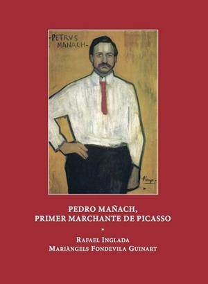 PEDRO MAÑACH,PRIMER MARCHANTE DE PICASSO | 9788412756692 | INGLADA,RAFAEL | Libreria Geli - Librería Online de Girona - Comprar libros en catalán y castellano