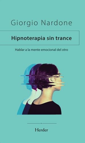 HIPNOTERAPIA SIN TRANCE | 9788425450952 | NARDONE, GIORGIO | Llibreria Geli - Llibreria Online de Girona - Comprar llibres en català i castellà