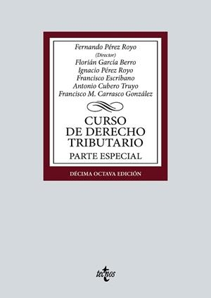 CURSO DE DERECHO TRIBUTARIO.PARTE ESPECIAL(18ª EDICIÓN 2024) | 9788430990597 | PÉREZ ROYO, FERNANDO/GARCÍA BERRO, FLORIÁN | Llibreria Geli - Llibreria Online de Girona - Comprar llibres en català i castellà