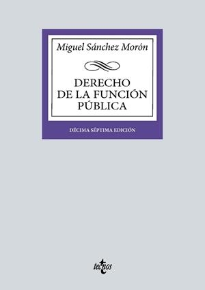 DERECHO DE LA FUNCIÓN PÚBLICA(17ª EDICIÓN 2024) | 9788430990511 | SÁNCHEZ MORÓN, MIGUEL | Llibreria Geli - Llibreria Online de Girona - Comprar llibres en català i castellà
