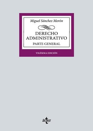 DERECHO ADMINISTRATIVO.PARTE GENERAL(20ª EDICIÓN 2024) | 9788430990566 | SÁNCHEZ MORÓN, MIGUEL | Llibreria Geli - Llibreria Online de Girona - Comprar llibres en català i castellà