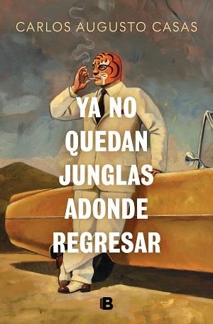 YA NO QUEDAN JUNGLAS ADONDE REGRESAR | 9788466679862 | CASAS, CARLOS AUGUSTO | Llibreria Geli - Llibreria Online de Girona - Comprar llibres en català i castellà