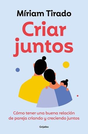 CRIAR JUNTOS | 9788425365607 | TIRADO, MÍRIAM | Libreria Geli - Librería Online de Girona - Comprar libros en catalán y castellano