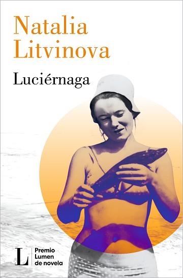 LUCIÉRNAGA (PREMIO LUMEN 2024) | 9788426426864 | LITVINOVA, NATALIA | Libreria Geli - Librería Online de Girona - Comprar libros en catalán y castellano