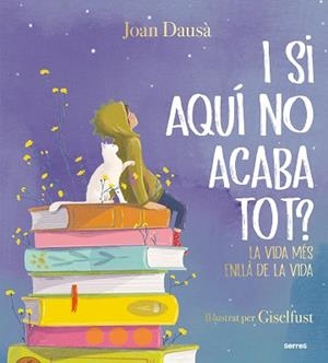 I SI AQUÍ NO ACABA TOT? | 9788427241961 | DAUSÀ, JOAN | Libreria Geli - Librería Online de Girona - Comprar libros en catalán y castellano